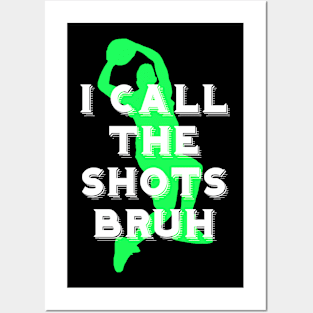 I call the shots bruh Posters and Art